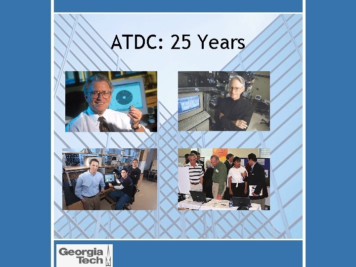 ATDC: 25 Years 