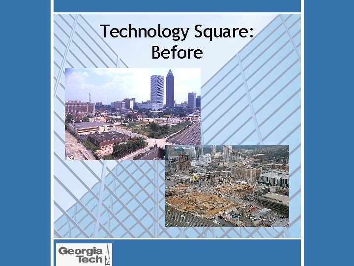 Technology Square: Before 