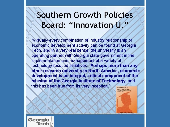 Southern Growth Policies Board: “Innovation U. ” “Virtually every combination of industry relationship or