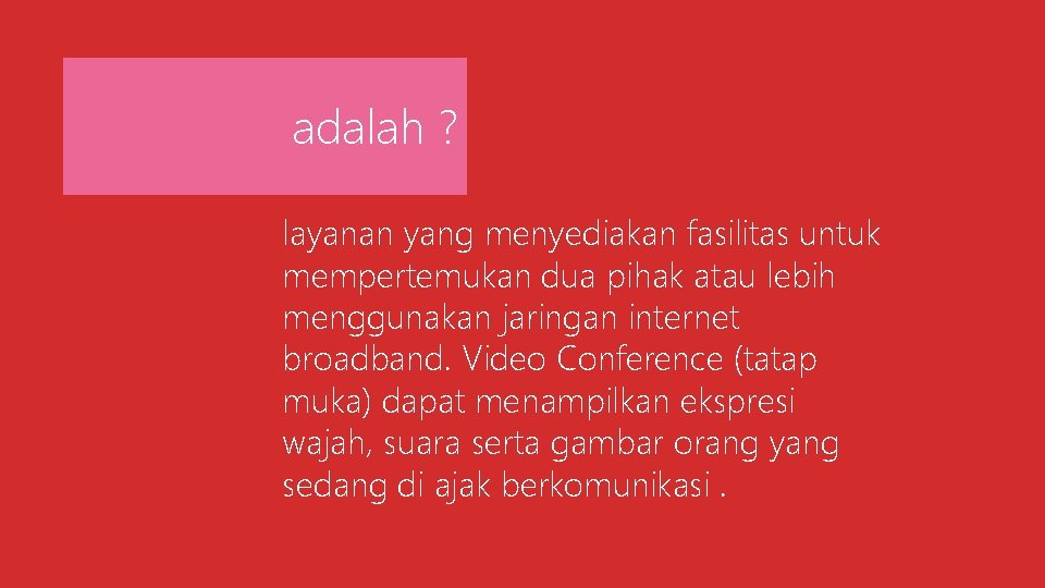 adalah ? layanan yang menyediakan fasilitas untuk mempertemukan dua pihak atau lebih menggunakan jaringan