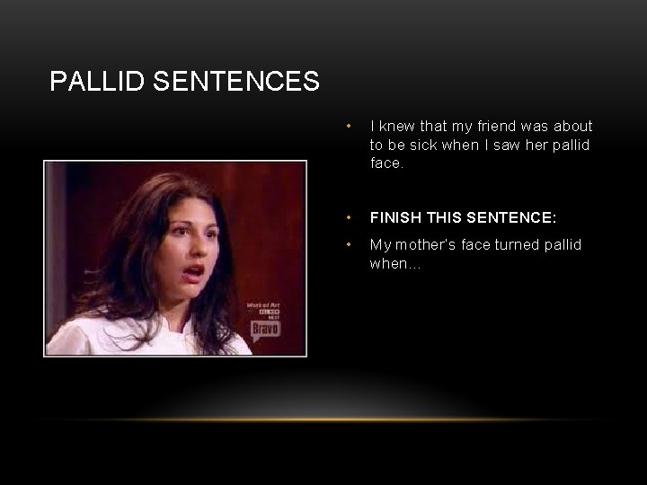 PALLID SENTENCES • I knew that my friend was about to be sick when