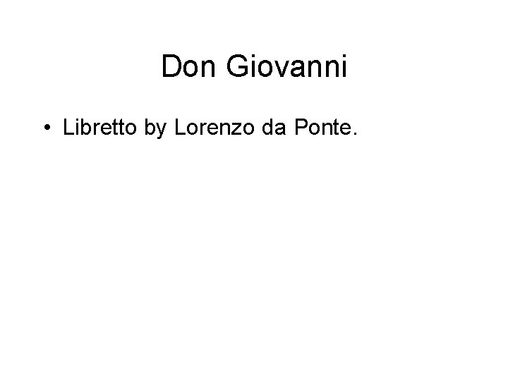 Don Giovanni • Libretto by Lorenzo da Ponte. 