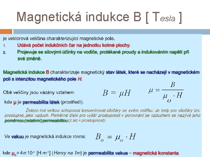 Magnetická indukce B [ Tesla ] 