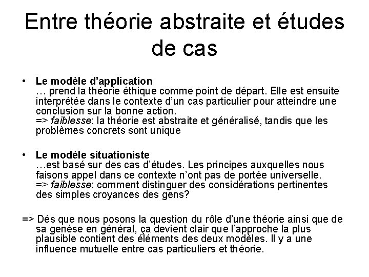 Entre théorie abstraite et études de cas • Le modèle d’application … prend la