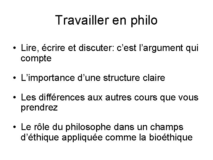 Travailler en philo • Lire, écrire et discuter: c’est l’argument qui compte • L’importance