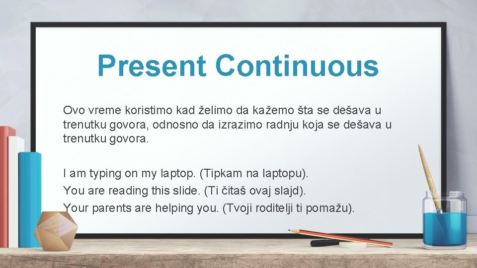 Present Continuous Ovo vreme koristimo kad želimo da kažemo šta se dešava u trenutku Present Continuous Ovo vreme koristimo kad želimo da kažemo šta se dešava u trenutku