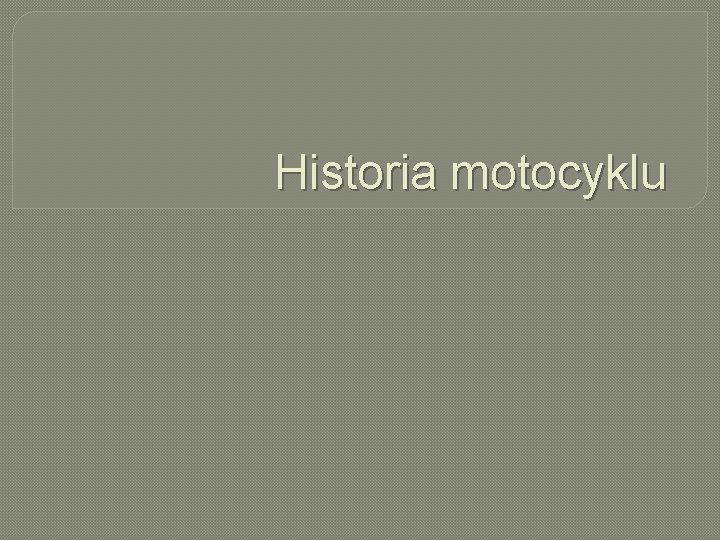 Historia motocyklu 