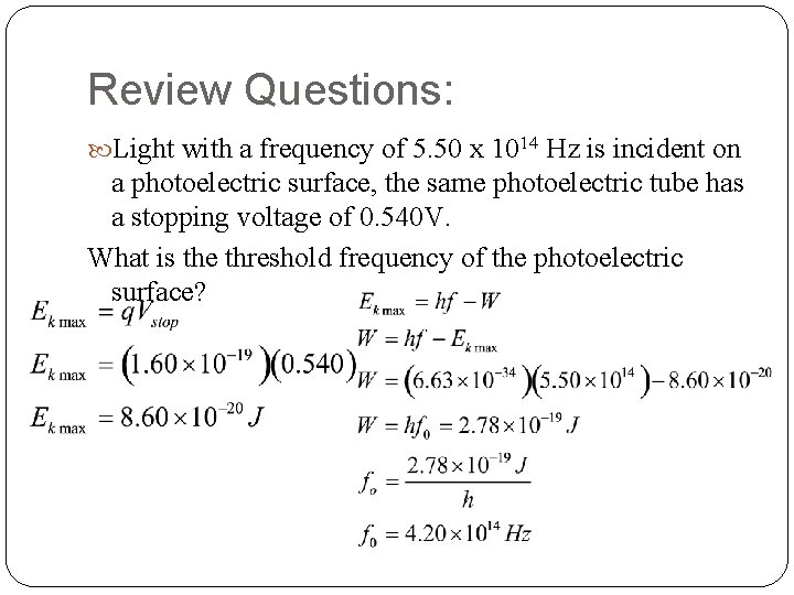 Review Questions: Light with a frequency of 5. 50 x 1014 Hz is incident Review Questions: Light with a frequency of 5. 50 x 1014 Hz is incident
