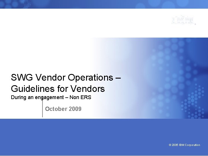 Bringing our values to life SWG Vendor Operations – Guidelines for Vendors During an