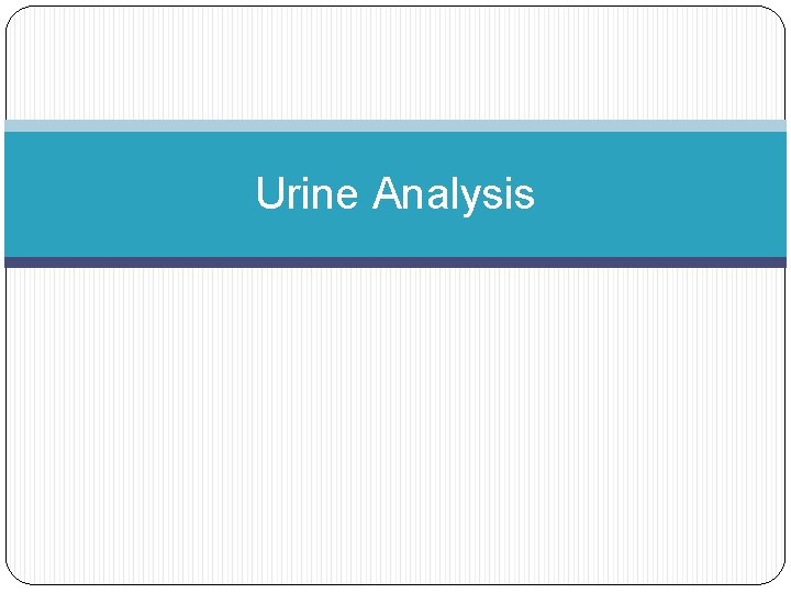 Urine Analysis 