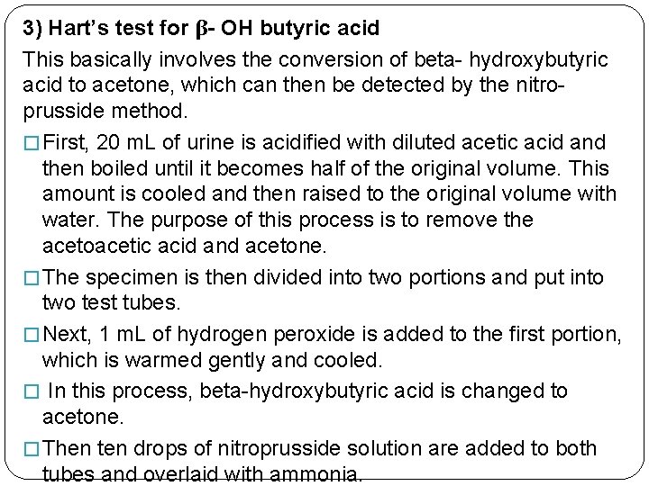 3) Hart’s test for β- OH butyric acid This basically involves the conversion of