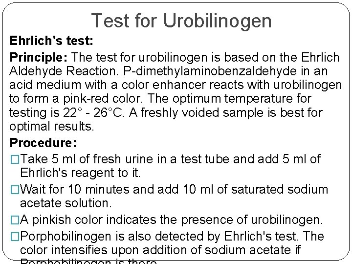 Test for Urobilinogen Ehrlich’s test: Principle: The test for urobilinogen is based on the