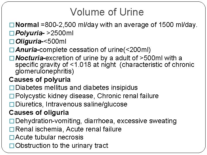 Volume of Urine � Normal =800 -2, 500 ml/day with an average of 1500