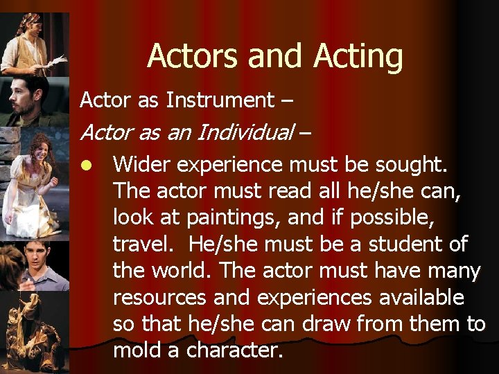 Actors and Acting Actor as Instrument – Actor as an Individual – l Wider