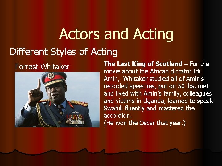 Actors and Acting Different Styles of Acting Forrest Whitaker The Last King of Scotland