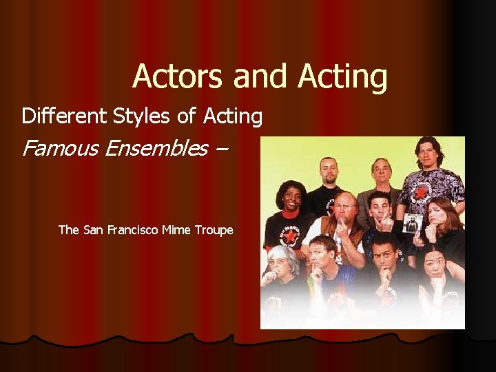 Actors and Acting Different Styles of Acting Famous Ensembles – The San Francisco Mime