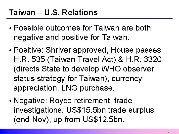 Taiwan – U. S. Relations • Possible outcomes for Taiwan are both negative and