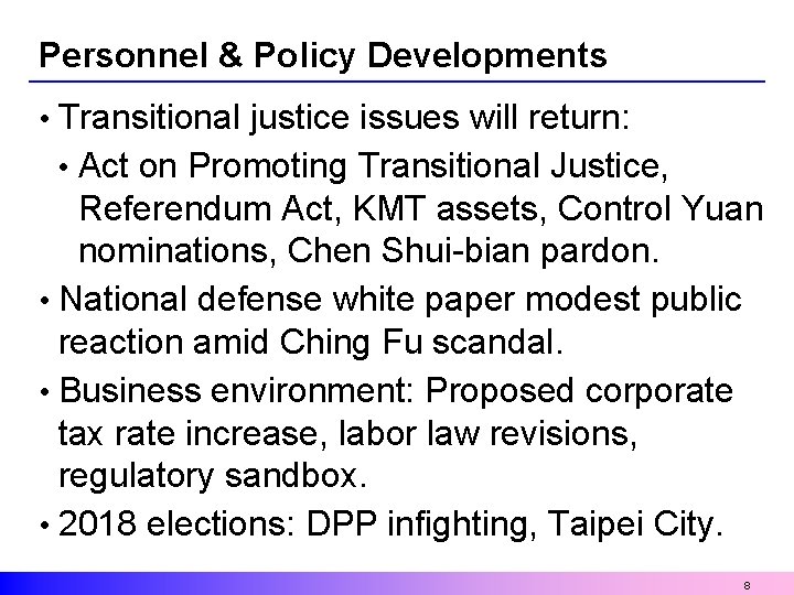 Personnel & Policy Developments • Transitional justice issues will return: • Act on Promoting
