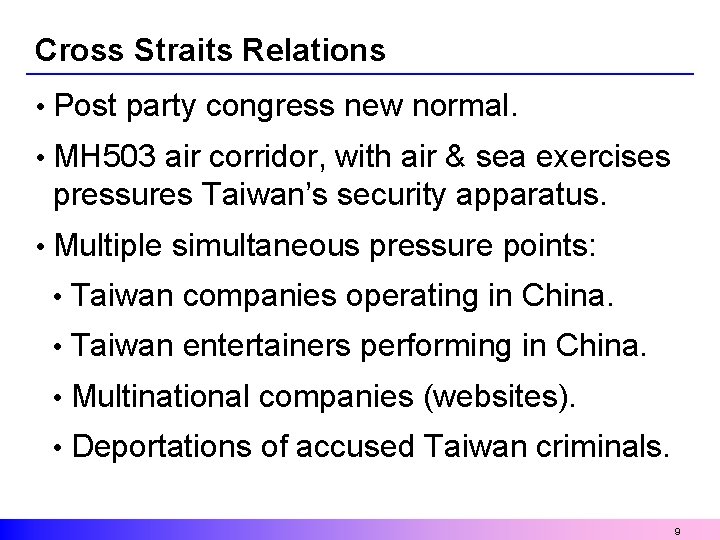 Cross Straits Relations • Post party congress new normal. • MH 503 air corridor,
