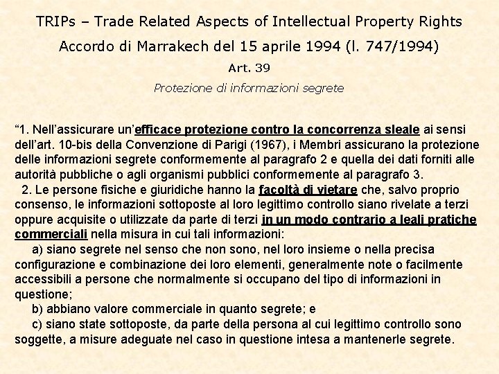 TRIPs – Trade Related Aspects of Intellectual Property Rights Accordo di Marrakech del 15