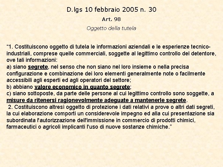 D. lgs 10 febbraio 2005 n. 30 Art. 98 Oggetto della tutela “ 1.