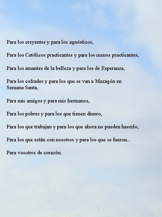 Para los creyentes y para los agnósticos, Para los Católicos practicantes y para los