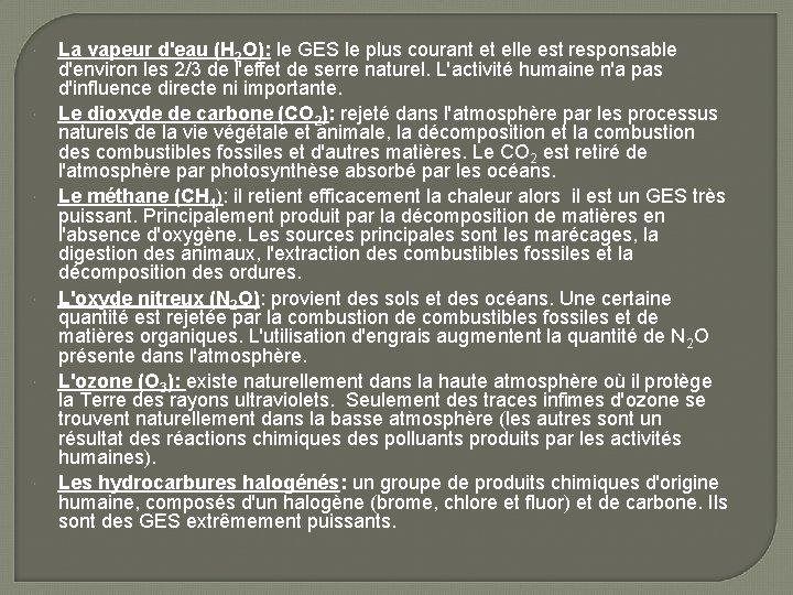  La vapeur d'eau (H 2 O): le GES le plus courant et elle