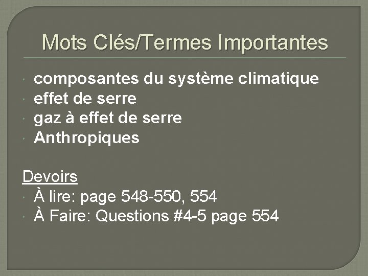 Mots Clés/Termes Importantes composantes du système climatique effet de serre gaz à effet de