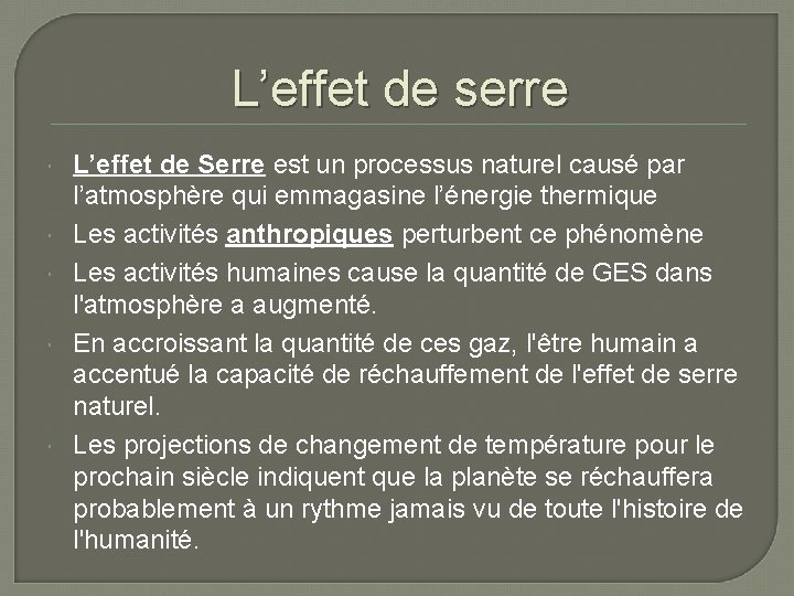 L’effet de serre L’effet de Serre est un processus naturel causé par l’atmosphère qui