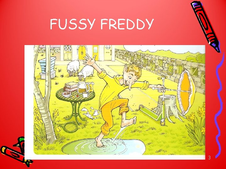 FUSSY FREDDY 3 
