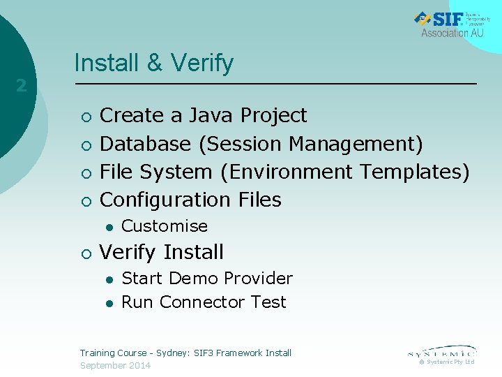 2 Install & Verify ¡ ¡ Create a Java Project Database (Session Management) File