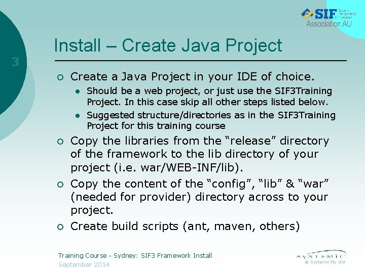 3 Install – Create Java Project ¡ Create a Java Project in your IDE
