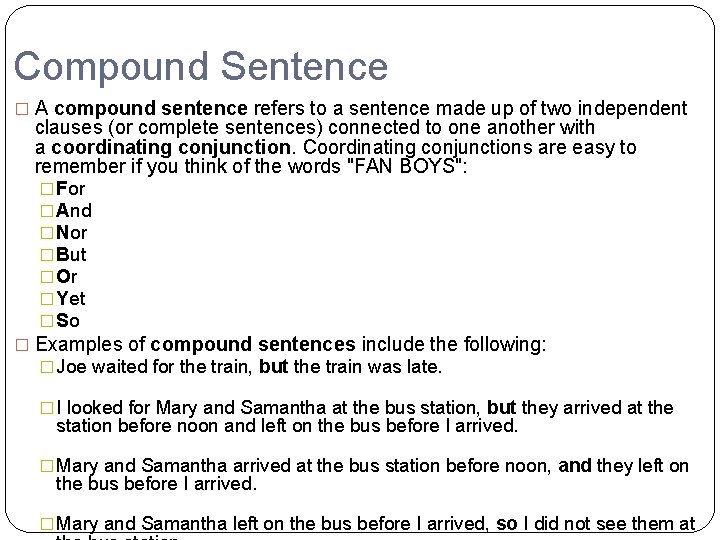 Compound Sentence � A compound sentence refers to a sentence made up of two