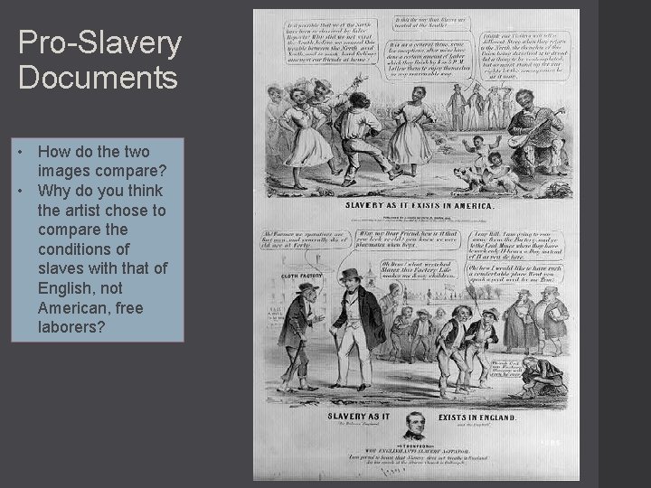 Pro Slavery Documents • How do the two images compare? • Why do you
