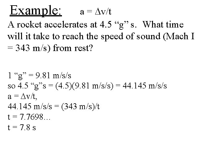 Example: a = v/t A rocket accelerates at 4. 5 “g” s. What time