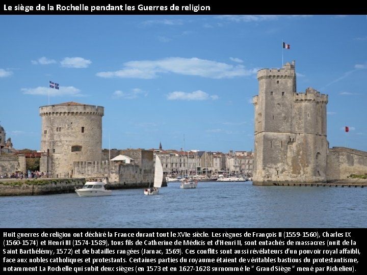 Le siège de la Rochelle pendant les Guerres de religion Huit guerres de religion