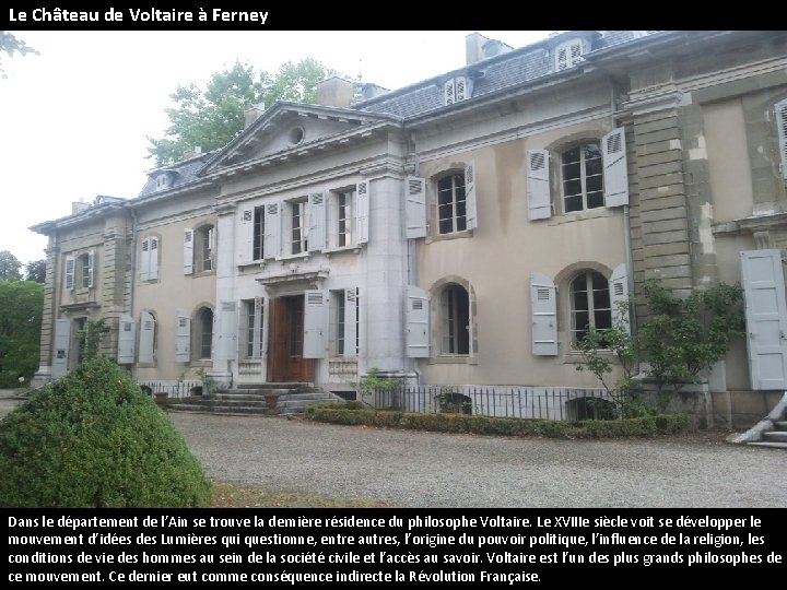 Le Château de Voltaire à Ferney Dans le département de l’Ain se trouve la