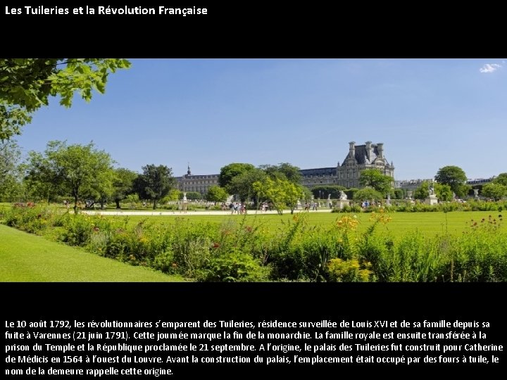 Les Tuileries et la Révolution Française Le 10 août 1792, les révolutionnaires s’emparent des