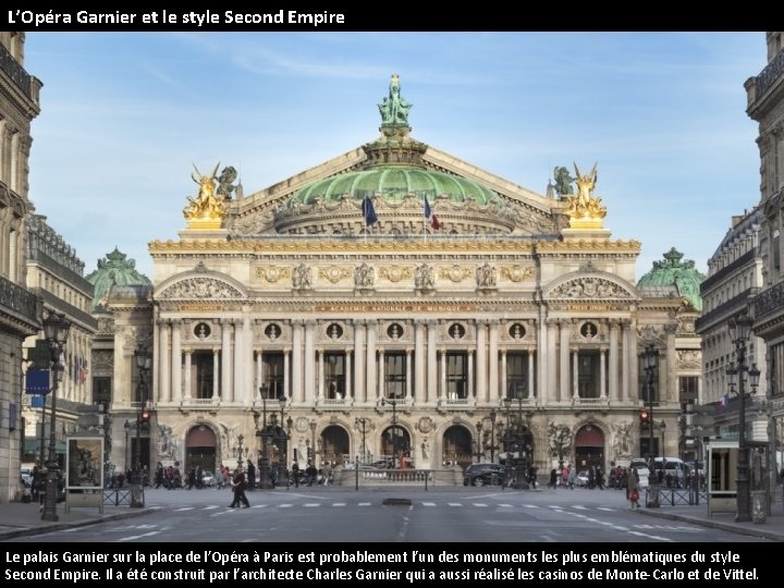 L’Opéra Garnier et le style Second Empire Le palais Garnier sur la place de