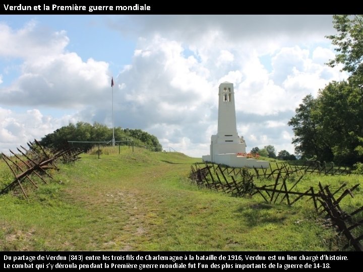 Verdun et la Première guerre mondiale Du partage de Verdun (843) entre les trois