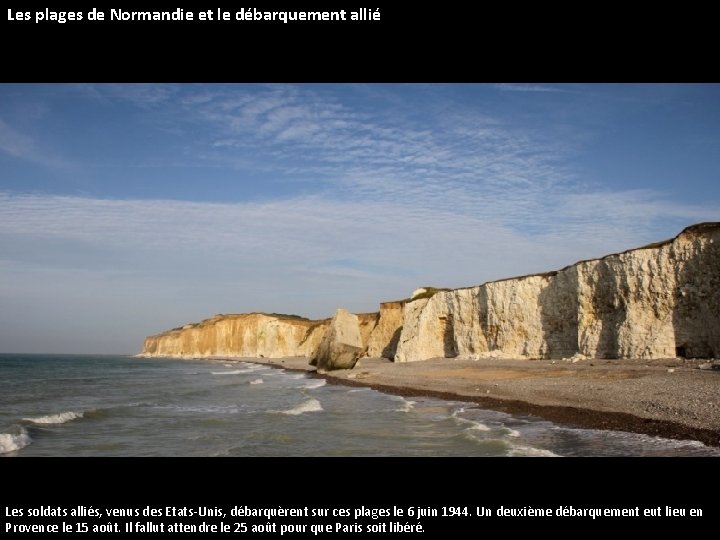 Les plages de Normandie et le débarquement allié Les soldats alliés, venus des Etats-Unis,