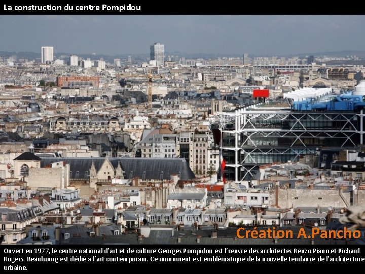 La construction du centre Pompidou Création A. Pancho Ouvert en 1977, le centre national