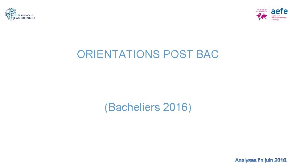 ORIENTATIONS POST BAC (Bacheliers 2016) 