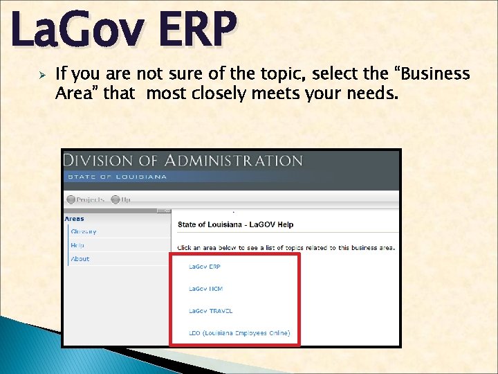La. Gov ERP Ø If you are not sure of the topic, select the