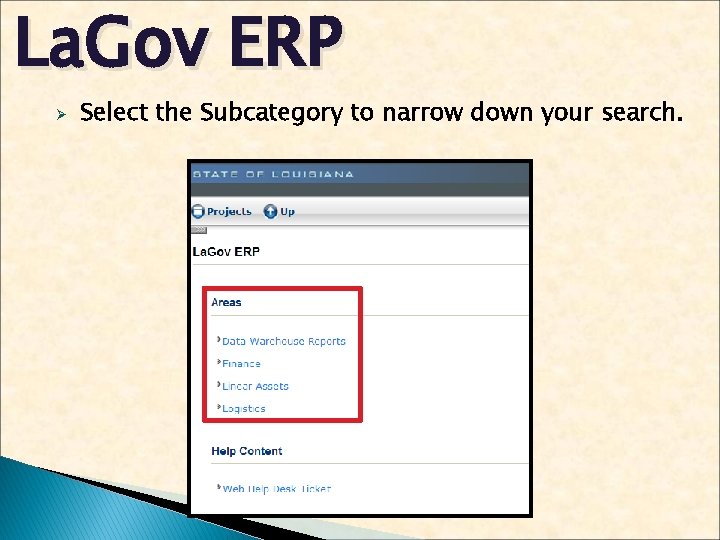 La. Gov ERP Ø Select the Subcategory to narrow down your search. 