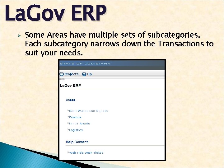 La. Gov ERP Ø Some Areas have multiple sets of subcategories. Each subcategory narrows