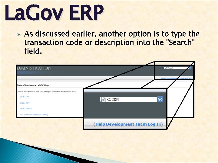 La. Gov ERP Ø As discussed earlier, another option is to type the transaction