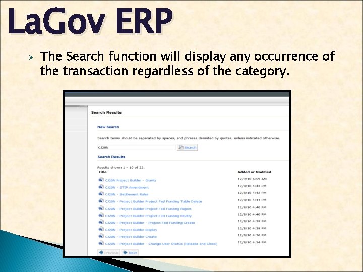 La. Gov ERP Ø The Search function will display any occurrence of the transaction