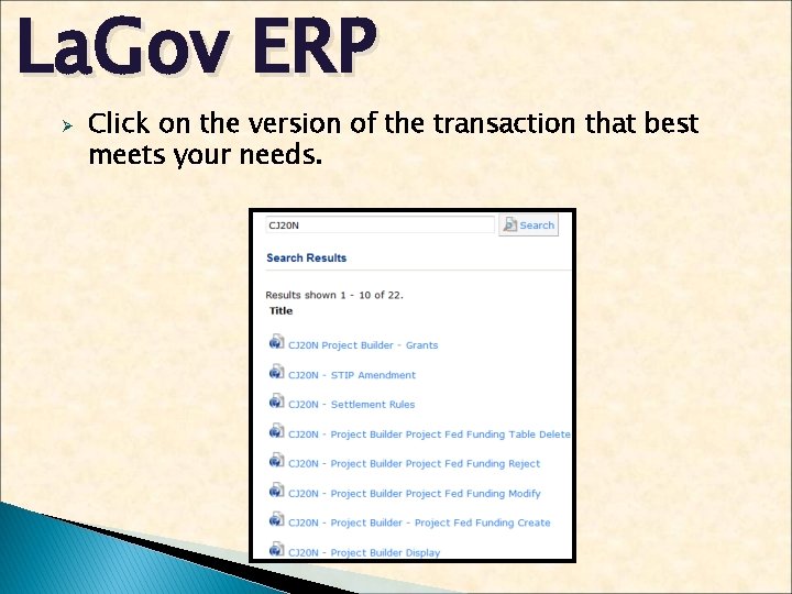 La. Gov ERP Ø Click on the version of the transaction that best meets