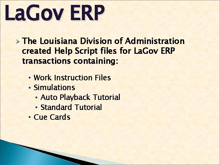 La. Gov ERP Ø The Louisiana Division of Administration created Help Script files for